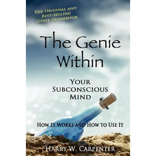 The Genie Within: Your Subconscious Mind: How It Works And How To Use It - Paperback