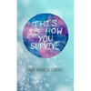 This Is How You Survive - Paperback