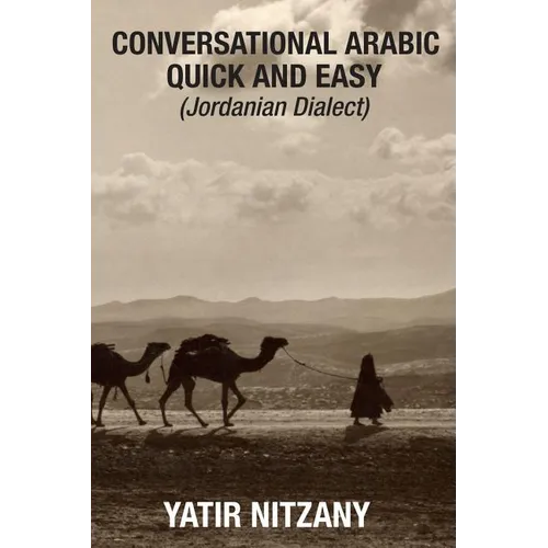 Conversational Arabic Quick and Easy - Jordanian Dialect: Jordanian Arabic - Paperback