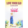 Love your Ego: as you love your Self - Paperback