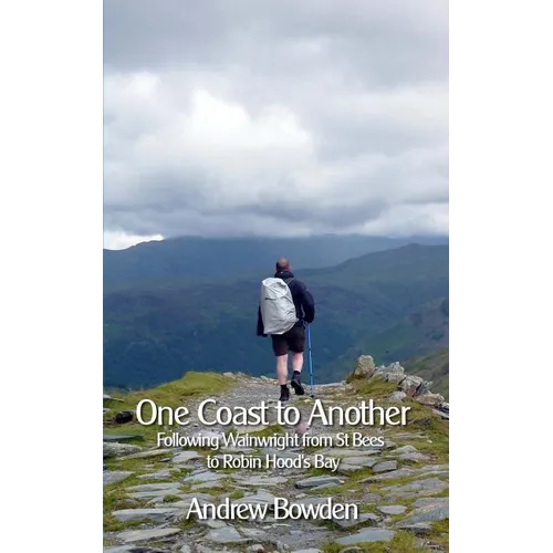 One Coast To Another: Following Wainwright from St Bees to Robin Hood's Bay - Paperback