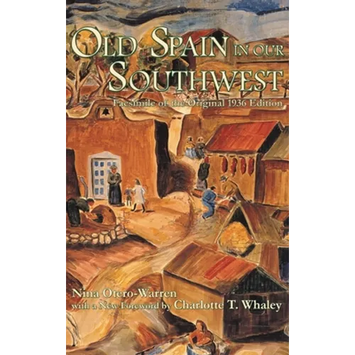 Old Spain in Our Southwest: Facsimile of the Original 1936 Edition - Hardcover