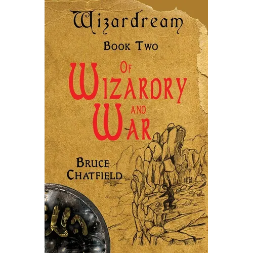 Of Wizardry and War: Wizardream Book Two - Paperback