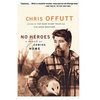 No Heroes: A Memoir of Coming Home - Paperback