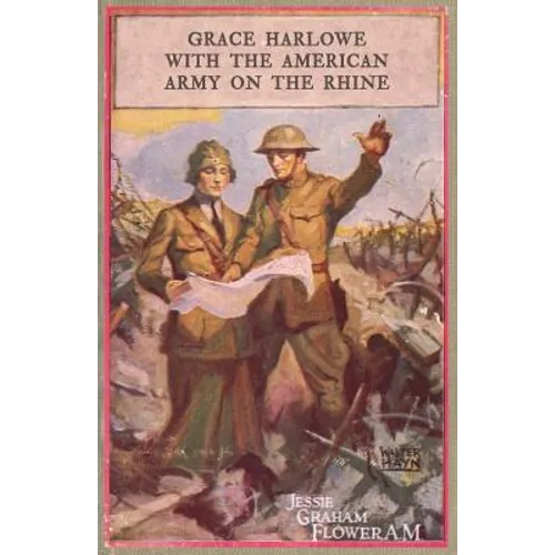 Grace Harlowe With the American Army on the Rhine - Paperback