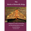 The Moths of Butterfly Ridge: A Beginners Guide to Attracting and Identifying Moths in Ohio - Paperback