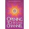 Opening to Channel: How to Connect with Your Guide - Paperback