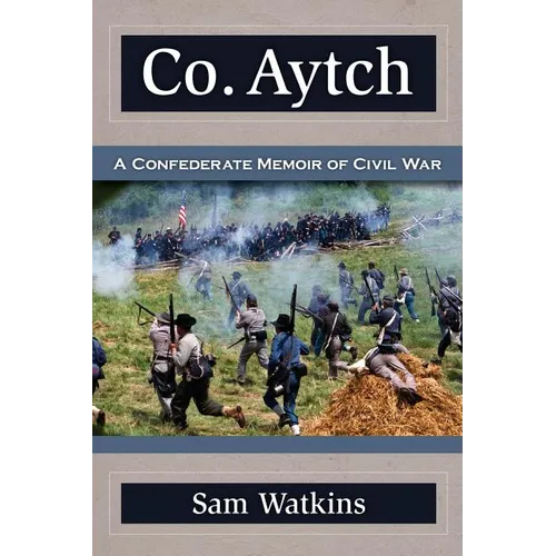 Co. Aytch: A Confederate Memoir of Civil War - Paperback