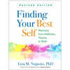 Finding Your Best Self: Recovery from Addiction, Trauma, or Both - Paperback
