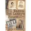 I Wanna See Laney's House - Paperback