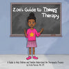 Zoe's Guide to Therapy: A Guide to Help Children and Families Understand the Therapeutic Process - Paperback