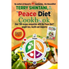Peace Diet (TM) COOKBOOK: Over 100 recipes compatible with the PEACE DIET (TM) for weight loss, health, and longevity - Paperback