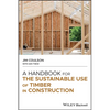 A Handbook for the Sustainable Use of Timber in Construction - Hardcover