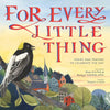 For Every Little Thing: Poems and Prayers to Celebrate the Day - Hardcover