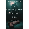 A Bureaucratic Desire For Revenge - Hardcover