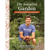 The Autopilot Garden: A Guide to Hands-Off Gardening - Paperback