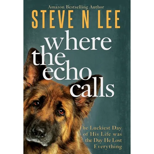 Where the Echo Calls: A Heartwarming Dog Book - Hardcover