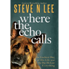 Where the Echo Calls: A Heartwarming Dog Book - Hardcover