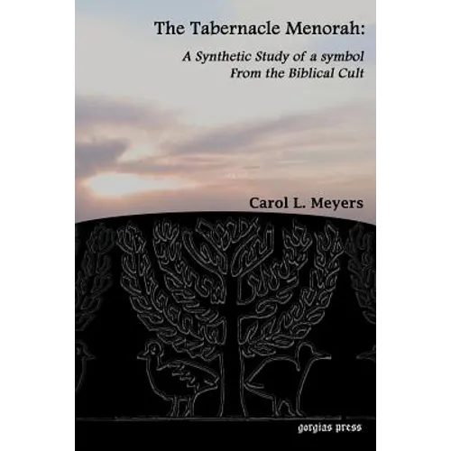 The Tabernacle Menorah: A Synthetic Study of a Symbol from the Biblical Cult - Paperback