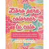 Libro para colorear tu culo: Un libro de colorear para adultos lleno de picantes palabras sucias - Paperback