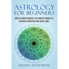 Astrology for Beginners: How to Learn Astrology, the Complete Manual to Discovery Horoscope and Zodiac Signs - Paperback