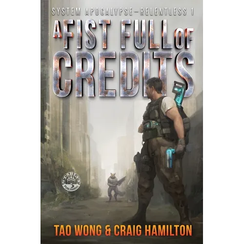 A Fist Full of Credits: A New Apocalyptic LitRPG Series - Paperback