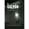 El Galpón: La miopía del ojo bueno - Hardcover