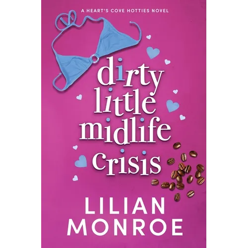 Dirty Little Midlife Crisis: A later-in-life romance - Paperback