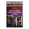 Blacksmithing Guide: 40 Real Tips You Need To Know To Start Working With Metal: ( Blacksmithing, Blacksmith, How To Blacksmith, How To Blac - Paperback