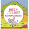 Where Is My Little Elephant? - Wo ist mein kleiner Elefant?: Bilingual children's picture book in English-German - Hardcover