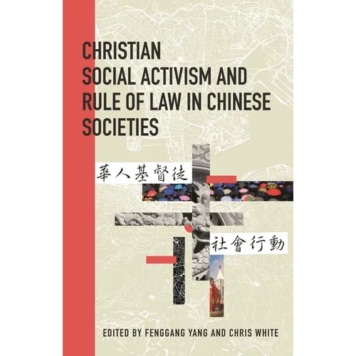 Christian Social Activism and Rule of Law in Chinese Societies - Paperback