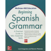 McGraw-Hill Education Beginning Spanish Grammar: A Practical Guide to 100+ Essential Skills - Paperback