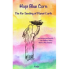Hopi Blue Corn: The Re-Seeding of Planet Earth - Paperback