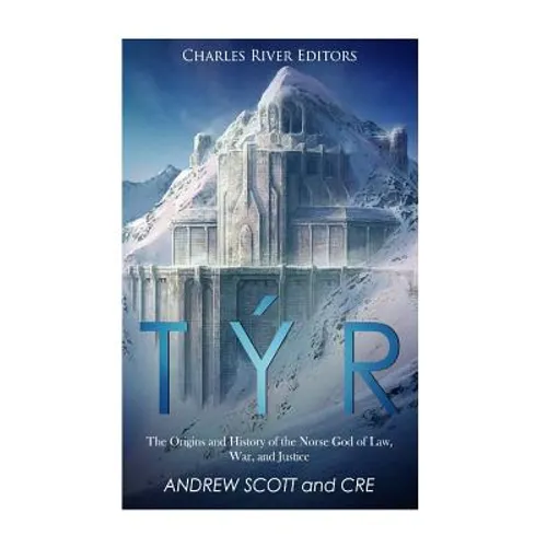 Týr: The Origins and History of the Norse God of Law, War, and Justice - Paperback