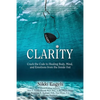 Clarity: Crack the Code to Healing Body, Mind, and Emotions from the Inside Out - Paperback