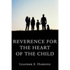 Reverence for the Heart of the Child - Paperback
