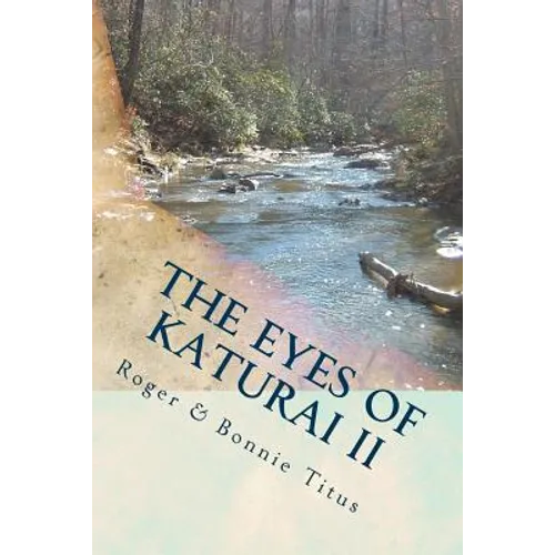 The Eyes of Katurai II: Cafferty's Creek... - Paperback