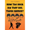 How The Heck Did They Get Those Names? - Paperback