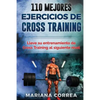 110 MEJORES EJERCICIOS De CROSS TRAINING: LLEVE SU ENTRENAMIENTO De CROSS TRAINING AL SIGUIENTE NIVEL - Paperback