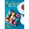 French Desserts & Other Bakes: Master Baking Insanely Delicious Desserts with 650 Recipes! - Paperback