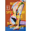 Maps of Our Spectacular Bodies - Paperback