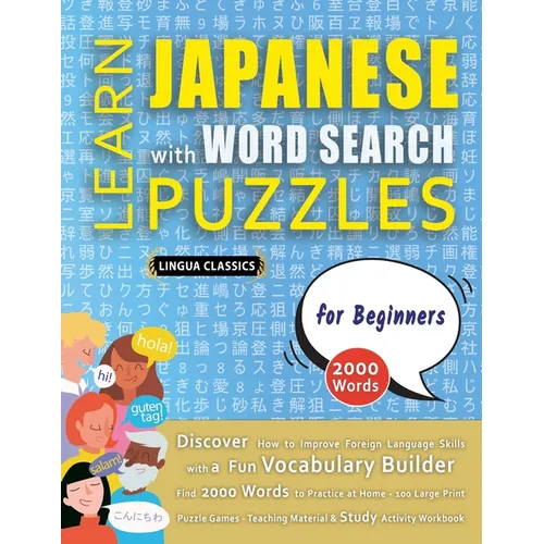 LEARN JAPANESE WITH WORD SEARCH PUZZLES FOR BEGINNERS - Discover How to Improve Foreign Language Skills with a Fun Vocabulary Builder. Find 2000 Words - Paperback