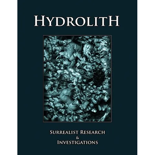 Hydrolith: Surrealist Research & Investigations - Paperback