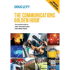 The Communications Golden Hour: The Essential Guide to Public Information When Every Minute Counts - Paperback