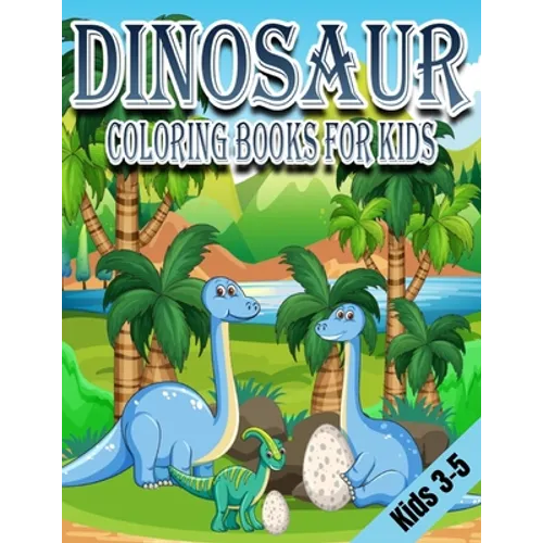 Dinosaur Coloring Books for Kids 3-5: Dinosaur Gifts Cute - Paperback Coloring to - Paperback