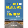 The Road To Resilience: The Billy Keenan Story - Paperback