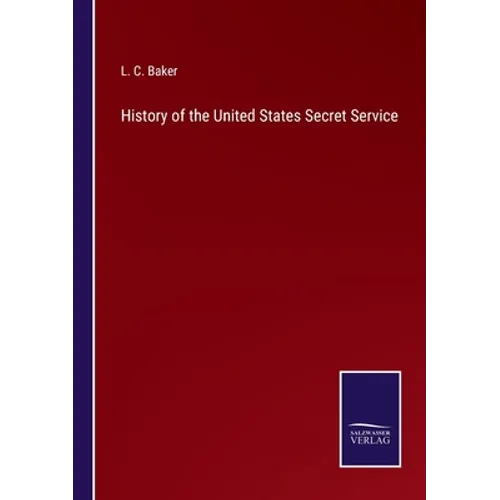 History of the United States Secret Service - Paperback