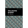 The Gentle Grafter - Hardcover