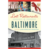 Lost Restaurants of Baltimore - Paperback