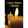 The Andrew Murray Collection, Including the Books Holy in Christ, Jesus Himself, Lord, Teach Us to Pray, the Master's Indwelling, the Ministry of Inte - Hardcover
